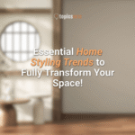 Essential Home Improvement & Decor Trends