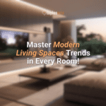 Master Modern Living Spaces Trends in Every Room